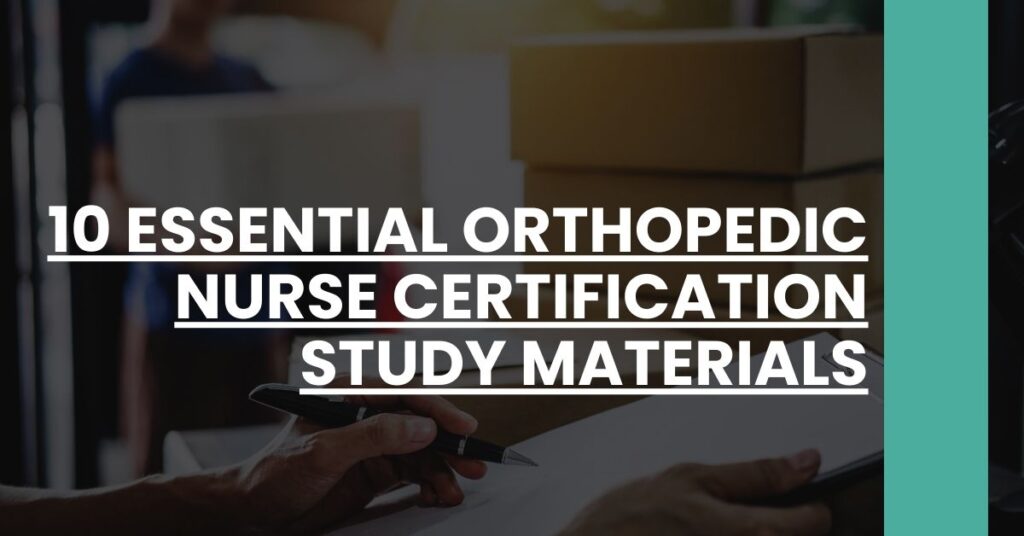 10 Essential Orthopedic Nurse Certification Study Materials Feature Image